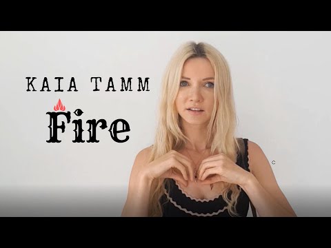 KAIA TAMM - FIRE - 2018 - MUSIC VIDEO
