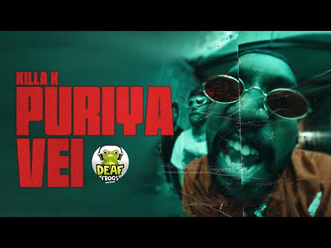 Puriya Vei (புரியவை) | Full Video | Killa K | Jiiva | Tamil Rap Song | Music Video | Deaf Frogs