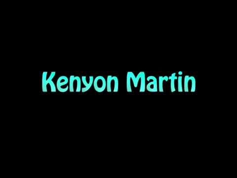 Learn How To Pronounce Kenyon Martin