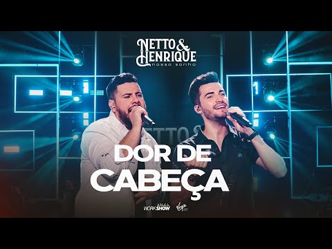 Netto e Henrique - Dor de Cabeça - Nosso Sonho