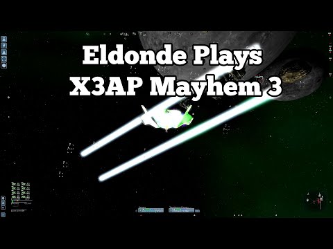 Eldonde Plays X3AP - Mayhem 3: Episode 48