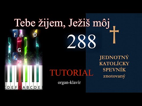 JKS 288 - Tebe žijem, Ježiš môj / Tutoriál pre organ a klavír #pianotutorial #jks 