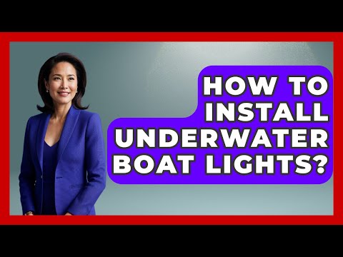 How To Install Underwater Boat Lights? - Boat Life Masters