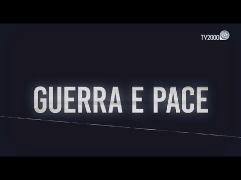 Guerra e Pace - Dal 29 ottobre, ogni venerdì alle ore 20.50 su Tv2000
