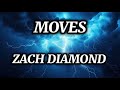 Zach Diamond-Moves (lyrics)