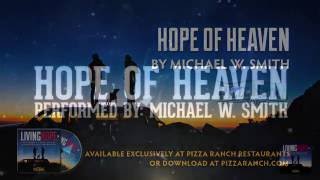 &quot;HOPE OF HEAVEN&quot; by Michael W. Smith (Official Lyric Video)