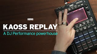 Video thumbnail for KAOSS REPLAY: A DJ Performance powerhouse by Korg