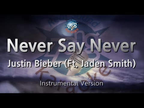 Justin Bieber-Never Say Never (Ft. Jaden Smith) (MR/Inst.) (Karaoke Version)