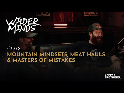 Mountain Mindsets, Meat Hauls & Masters of Mistakes | WILDER MINDS | EP.116