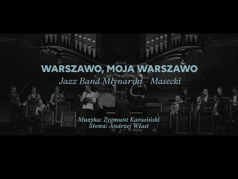 Jazz Band Młynarski-Masecki – „Warszawo, moja Warszawo” (LIVE)