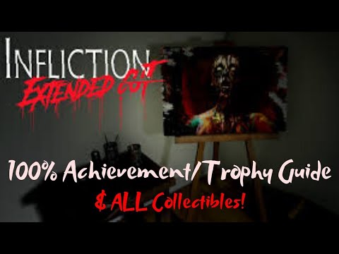 Infliction:Extended Cut - 100% Achievement/Trophy Guide! (& ALL Collectibles)