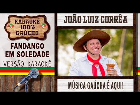 Fandango Em Soledade - João Luiz Corrêa - Karaokê Gaúcho (KARAOKÊ VERSION) Cante música gaúcha aqui!