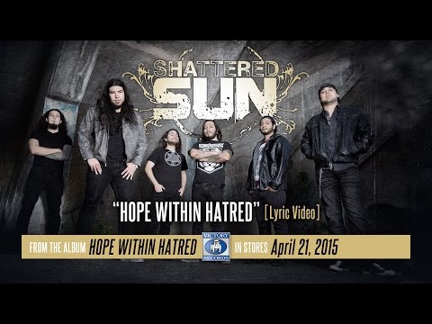 Shattered Sun - Hope Within Hatred (Official Lyric Video)