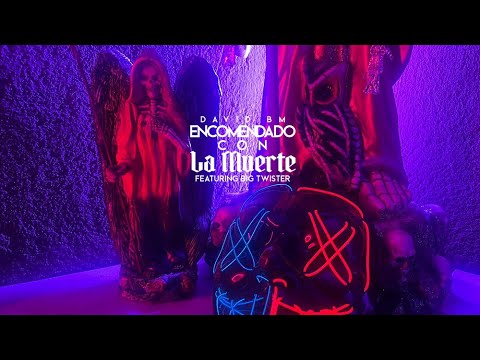 David BM x Big Twister - ENCOMENDADO CON LA MUERTE ( Video Oficial )