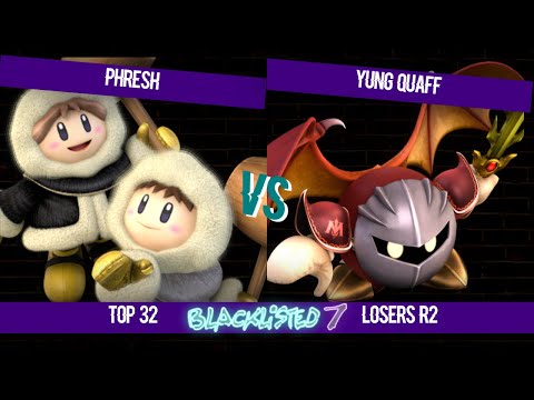 Blacklisted 7 Top 32 LR2 - Phresh (Ice Climbers) vs Yung Quaff (Meta Knight, Mewtwo, Ivysaur)