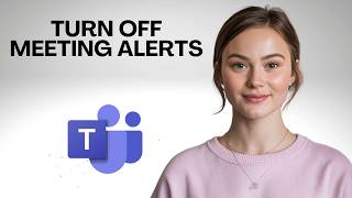 How to Turn Off Meeting Notifications in Microsoft Teams Step by Step