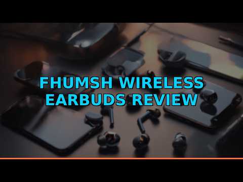 Fhumsh Wireless Earbuds Review