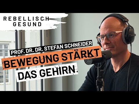 Wie Sport unser Gehirn stärkt mit Prof. Dr. Dr. Schneider | Rebellisch Gesund Podcast