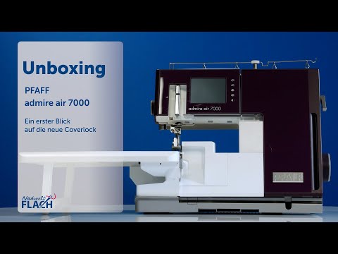Unboxing PFAFF admire air 7000