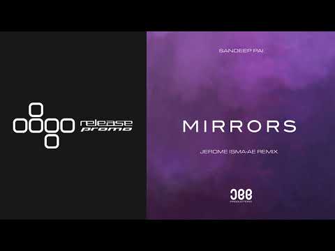 PREMIERE: Sandeep Pai - Mirrors (Jerome Isma-Ae Remix) [JEE Productions]