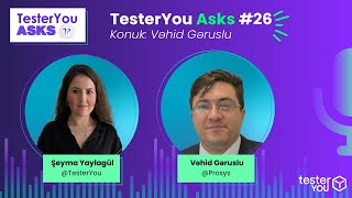 TesterYou Asks #26: Yazılım Testi Aktivitelerinin Kalitesi ve Olgunluğ
