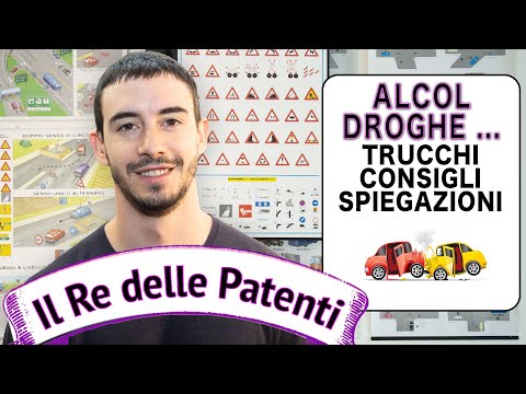 STATO PSICOFISICO DEL CONDUCENTE ALCOOL DROGA E STANCHEZZA - IL RE DELLE PATENTI - PATENTE B