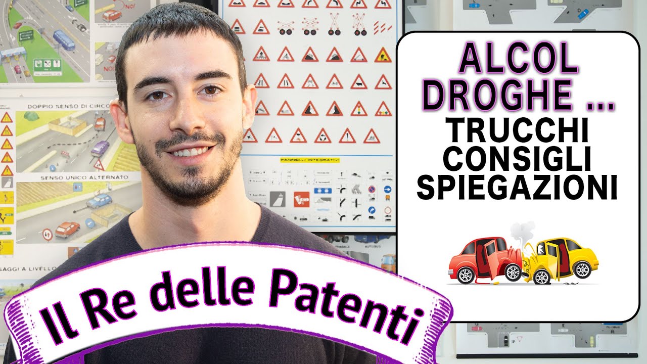 STATO PSICOFISICO DEL CONDUCENTE ALCOOL DROGA E STANCHEZZA - IL RE DELLE PATENTI - PATENTE B