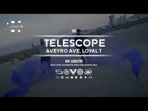 AVEYRO AVE ft. LOYAL T - TELESCOPE  (Official Music Video)