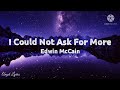 I Could Not Ask For More Lyrics By Edwin McCain