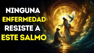 ¡Ni la peor enfermedad soporta la fuerza de este salmo! | ORACIÓN MILAGROSA POR LOS ENFERMOS