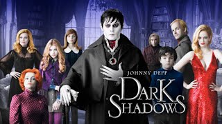 Dark Shadows (2012) Movie || Johnny Depp, Michelle Pfeiffer, Helena Bonham C || Review and Facts