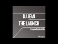 DJ Jean - The Launch (Freejak Festival Radio Mix)