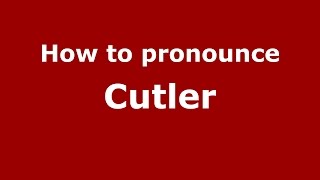 How to pronounce Cutler
