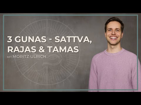 Was sind die 3 Gunas und welches ist das Beste?
