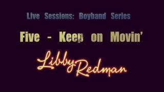 Five - Keep on Movin' (Libby Redman)
