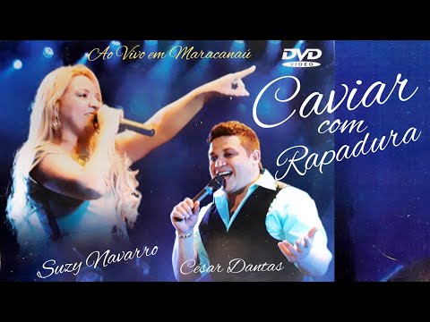 Caviar com Rapadura com César & Suzy Navarro DVD Completo (2012)