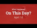 April 16 : Facts and Historical Events. #shorts #facts #viralvideos #april #onthisday #didyouknow