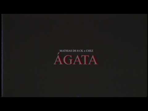 Mathias Ds Ft Ck x Chez - Ágata [Prod. Leavv]