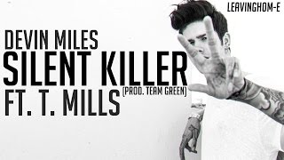 Devin Miles - Silent Killer (Feat. T. Mills)