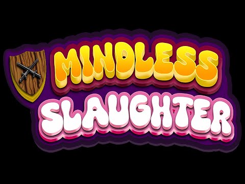 Mindless Slaughter