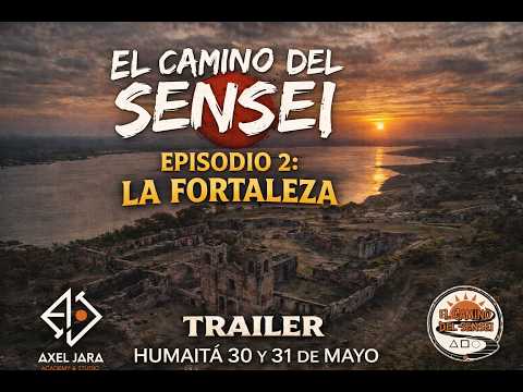 TRAILER OFICIAL:  El Camino del Sensei  - Episodio 2: LA FORTALEZA - HUMAITÁ ⚔️🇵🇾