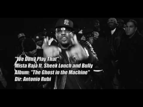 MISTA RAJA feat SHEEK LOUCH & BULLY "WE DONT PLAY THAT"