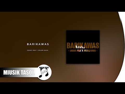 Jagah Jhay & Jolam Kavai - Barikawas