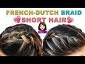 HOW TO DOUBLE DUTCH/FRENCH BRAID FOR SHORT HAIR HAIRSTYLE TUTORIAL