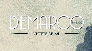 Demarco Flamenco - Vístete de mí (Lyric Video)