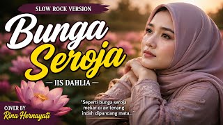 Download lagu BUNGA SEROJA-IIS DAHLIA[@RinaHernayati ]#coversong #slowrock  mp3