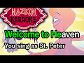 Welcome To Heaven Sing As St Peter Hazbin Hotel Karaoke