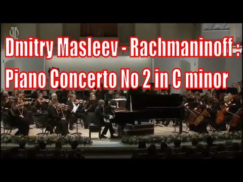Dmitry Masleev - Rachmaninoff: Piano Concerto No 2 in C minor (2016)