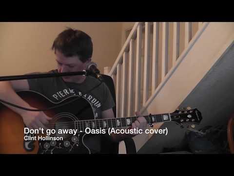 Oasis - Don't go away (Acoustic cover)
