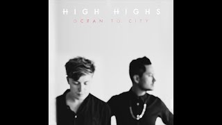 High Highs - Ocean to City
